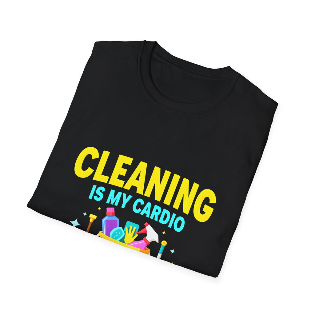 Cleaning Is My Cardio T-Shirt