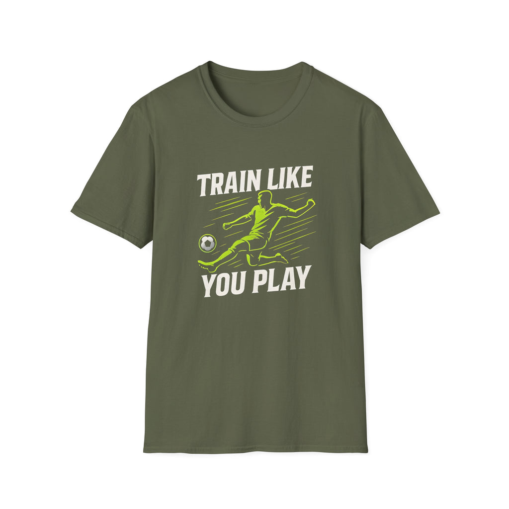 Train Like You Play T-Shirt